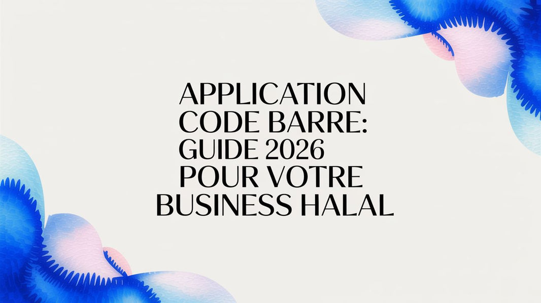 Application code barre: Guide 2026 pour votre business halal