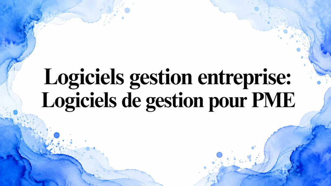 Logiciels gestion entreprise: Logiciels de gestion pour PME