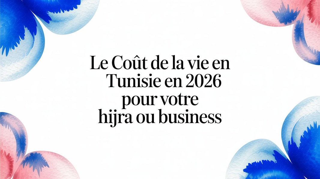 Le coût de la vie en Tunisie en 2026 pour votre hijra ou business