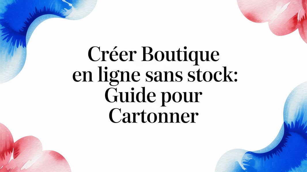 Créer une boutique en ligne sans stock : le guide pour l'entrepreneur musulman