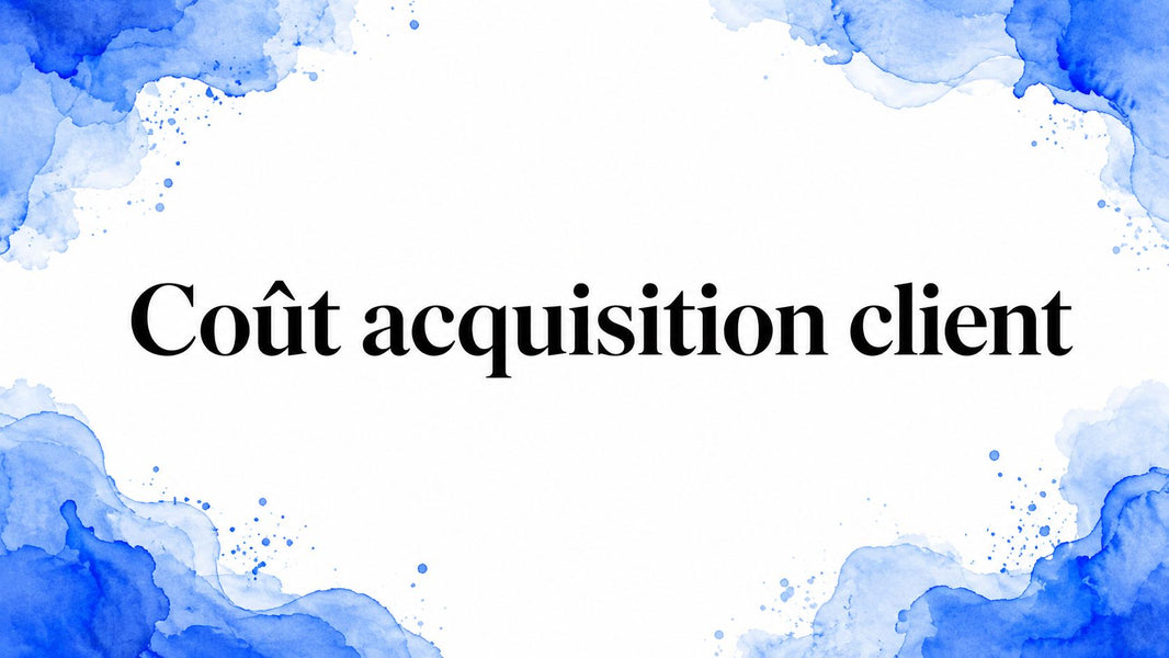 Coût acquisition client