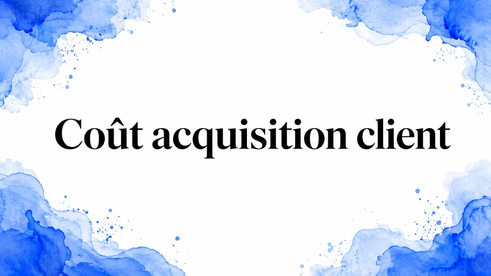 Coût acquisition client