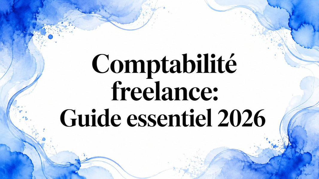 Comptabilité freelance: Guide essentiel 2026