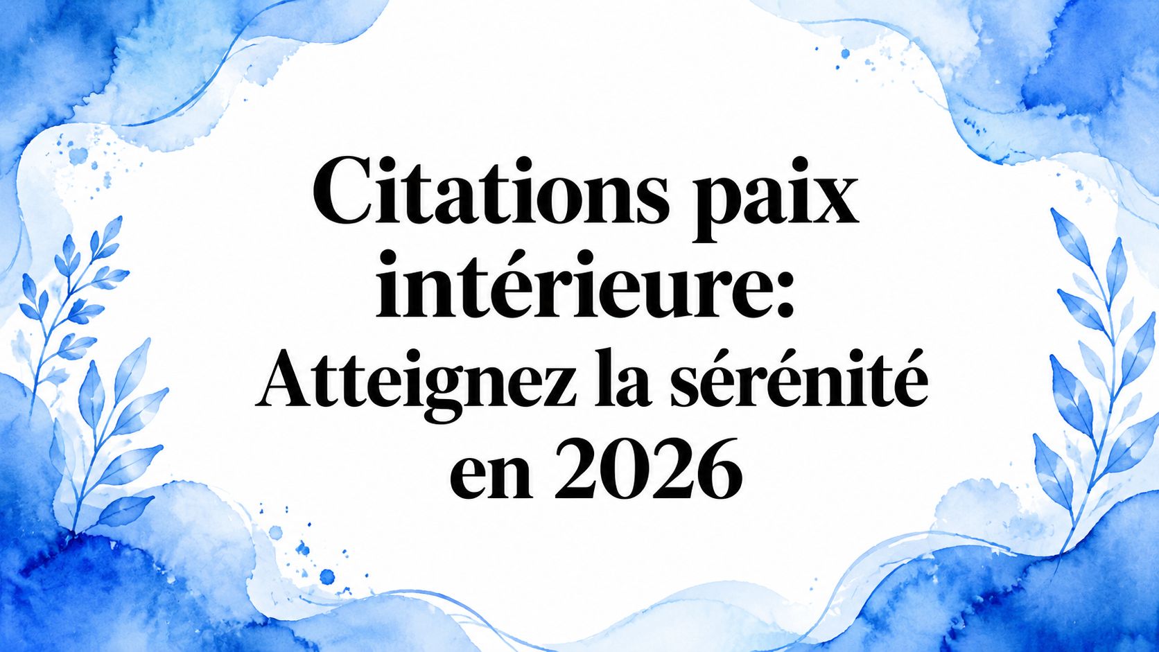 Citations paix intérieure: Atteignez la sérénité en 2026