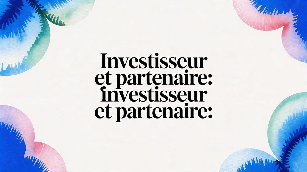 Investisseur et partenaire: Investisseur et partenaire: