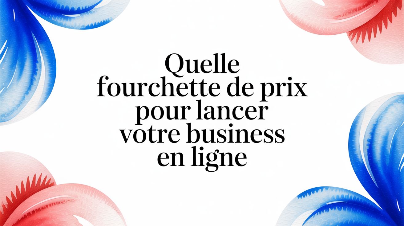 Quelle fourchette de prix pour lancer un business et préparer sa hijra