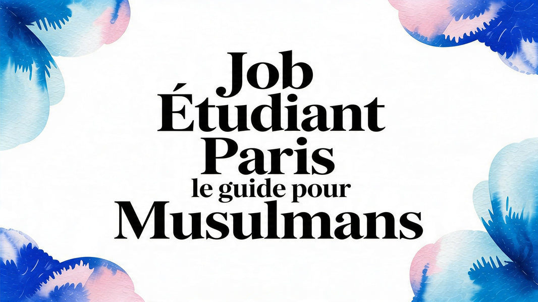 Job etudiant paris: Le guide pour Musulmans