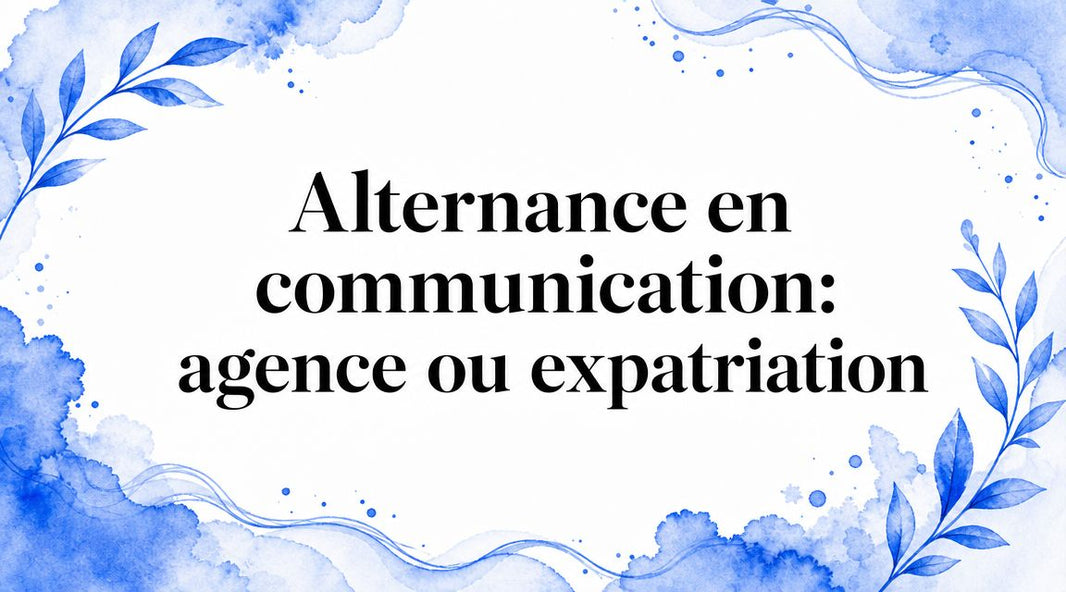 Alternance en communication: agence ou expatriation